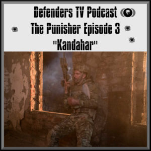 Marvel's Punisher Episode Three Kandahar Review Podcast on Netflix - podcast episode cover