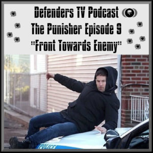 Marvel's Punisher Episode Nine Front Toward Enemy Review Podcast on Netflix - podcast episode cover