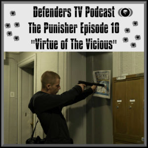 Marvel's Punisher Episode Ten Virtue of the Vicious Review Podcast on Netflix - podcast episode cover