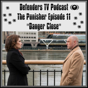 Marvel's Punisher Episode Eleven Danger Close Review Podcast on Netflix - podcast episode cover