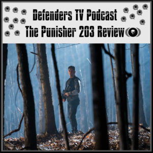 Punisher 203 Review of "Trouble The Water" by Defenders TV Podcast - podcast episode cover