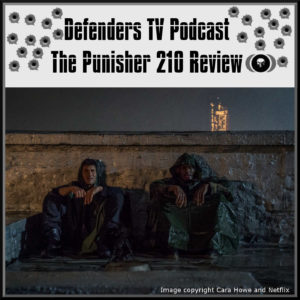 Punisher 210 Review The Dark Hearts of Men by Defenders TV Podcast