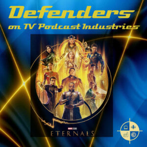 Marvel’s Eternals podcast from Defenders on TV Podcast Industries
