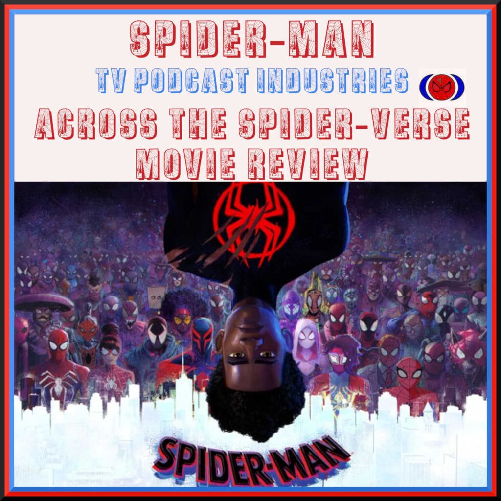 How “Spider-Man: Across the Spider-Verse” Feeds The Heart And Soul Of Its  Predecessor